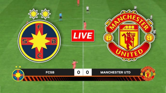 fcsb, Manchester United, meciul,