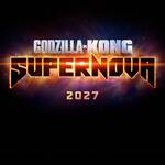 godzilla x kong supernova 2027