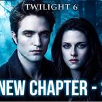 The Twilight Saga 6 The New Chapter (2026)