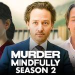 Murder Mindfully – Sezonul 2 (2026) - Informatii oficiale